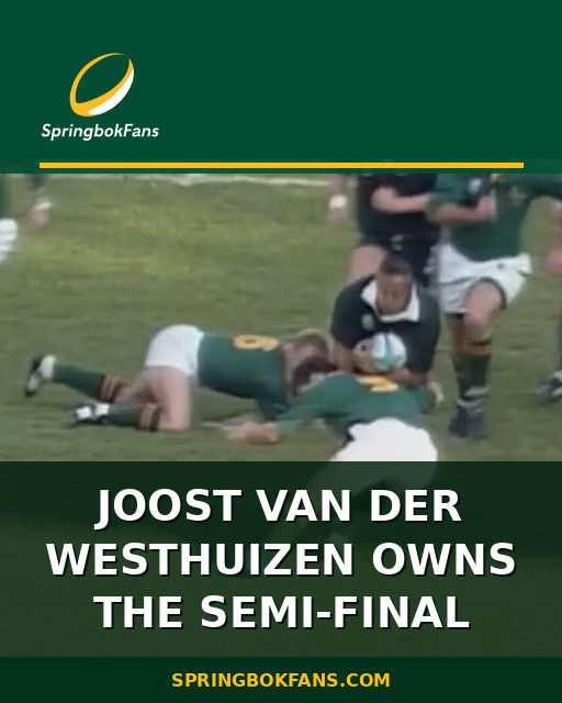 Joost van der Westhuizen Owns the Semi-Final