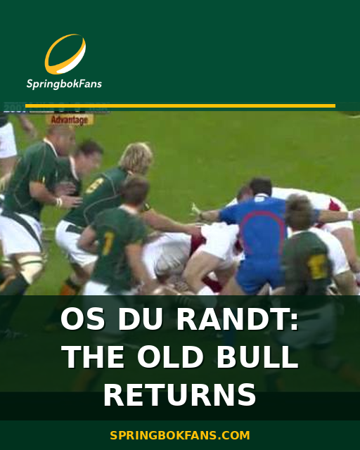 Os du Randt: The Old Bull Returns