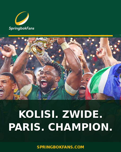 Kolisi. Zwide. Paris. Champion.
