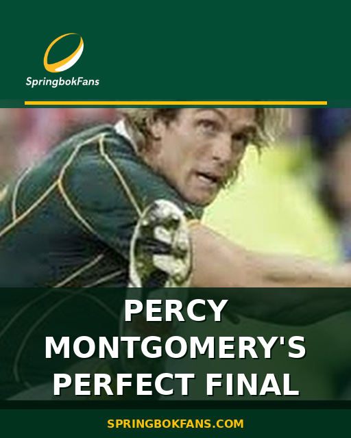 Percy Montgomery’s Perfect Final
