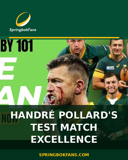 Handré Pollard’s Test Match Excellence