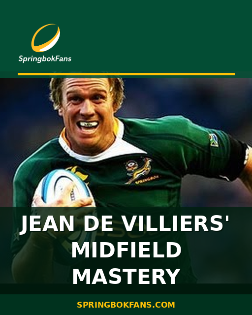 Jean de Villiers’ Midfield Mastery