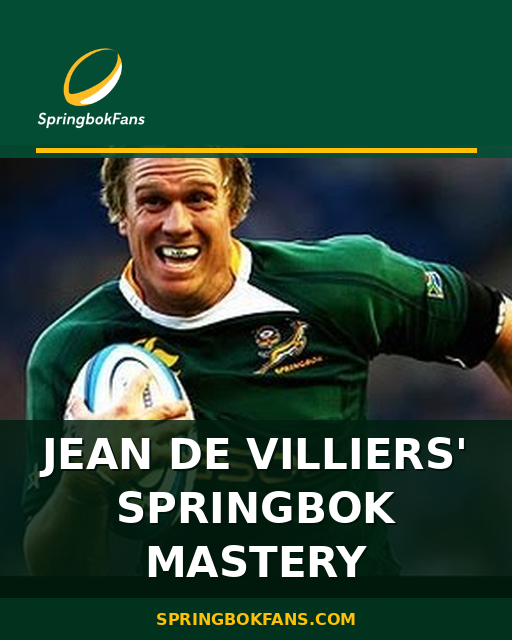 Jean de Villiers’ Springbok Mastery